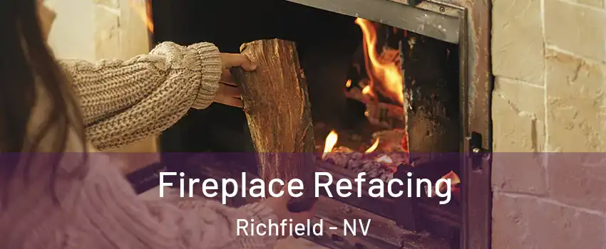 Fireplace Refacing Richfield - NV