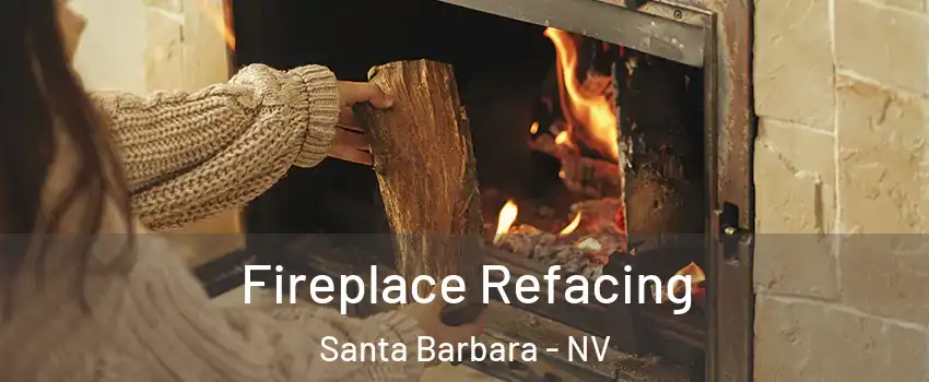 Fireplace Refacing Santa Barbara - NV