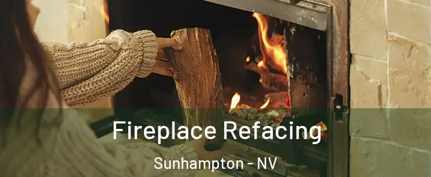 Fireplace Refacing Sunhampton - NV