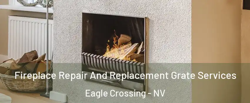 Fireplace Repair And Replacement Grate Services Eagle Crossing - NV