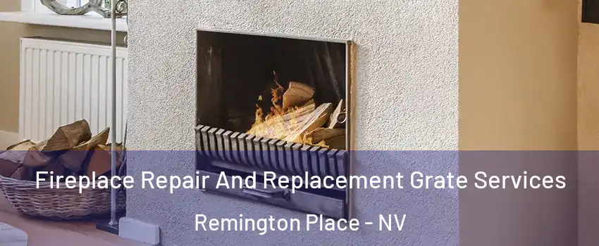 Fireplace Repair And Replacement Grate Services Remington Place - NV