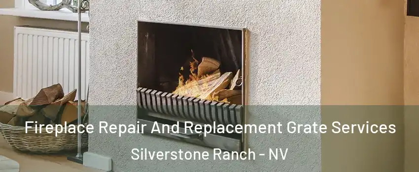 Fireplace Repair And Replacement Grate Services Silverstone Ranch - NV