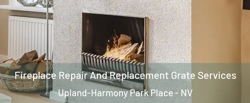 Fireplace Repair And Replacement Grate Services Upland-Harmony Park Place - NV