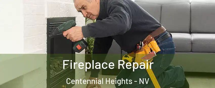 Fireplace Repair Centennial Heights - NV