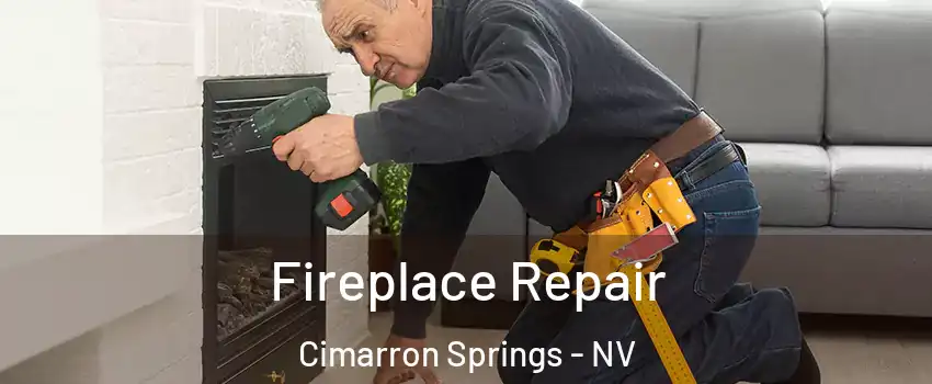 Fireplace Repair Cimarron Springs - NV