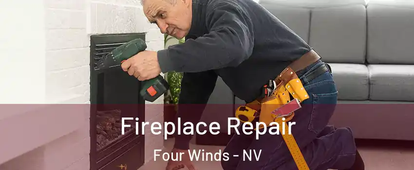 Fireplace Repair Four Winds - NV