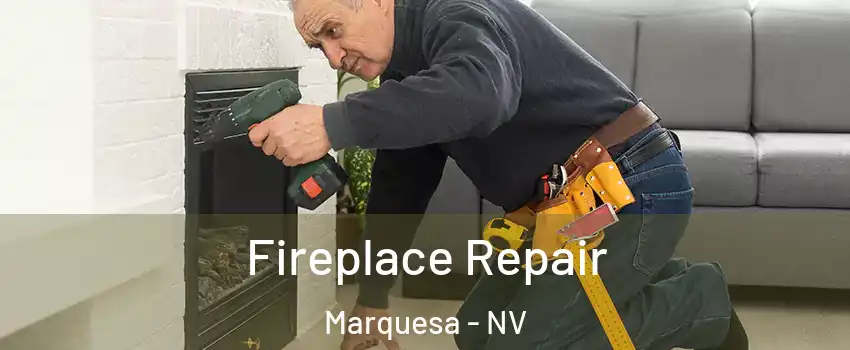 Fireplace Repair Marquesa - NV