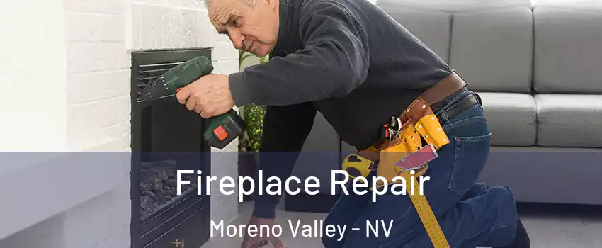 Fireplace Repair Moreno Valley - NV