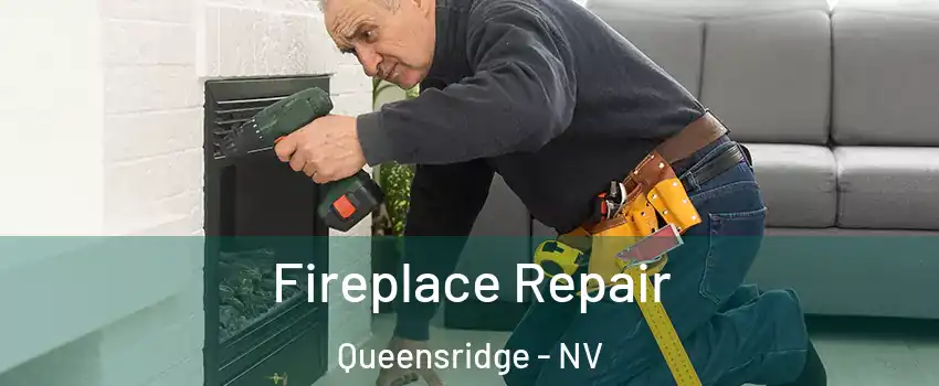 Fireplace Repair Queensridge - NV