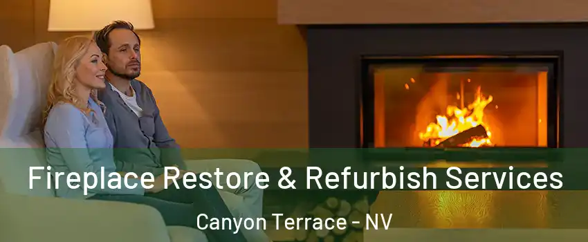 Fireplace Restore & Refurbish Services Canyon Terrace - NV