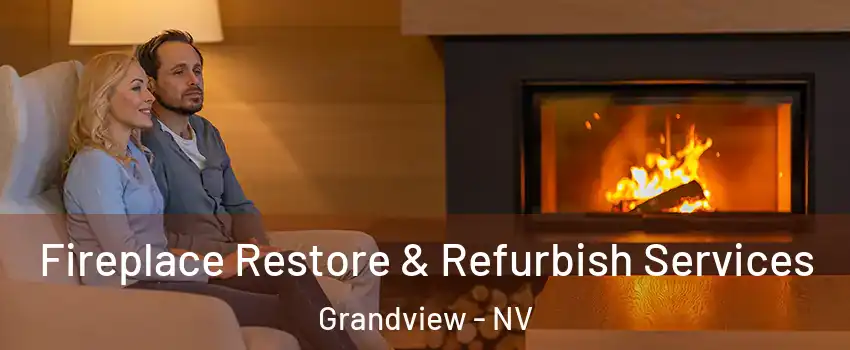 Fireplace Restore & Refurbish Services Grandview - NV