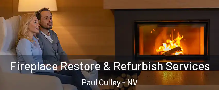 Fireplace Restore & Refurbish Services Paul Culley - NV