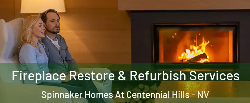 Fireplace Restore & Refurbish Services Spinnaker Homes At Centennial Hills - NV