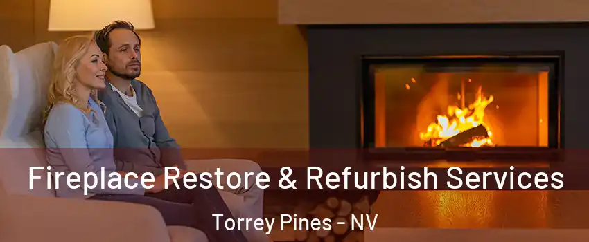 Fireplace Restore & Refurbish Services Torrey Pines - NV