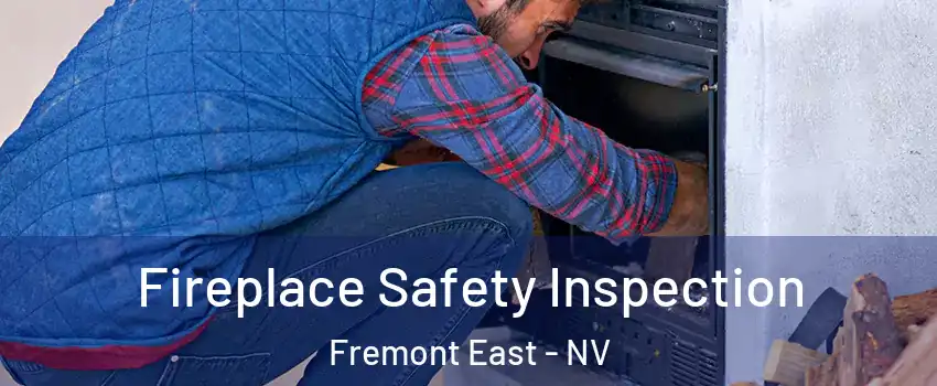 Fireplace Safety Inspection Fremont East - NV