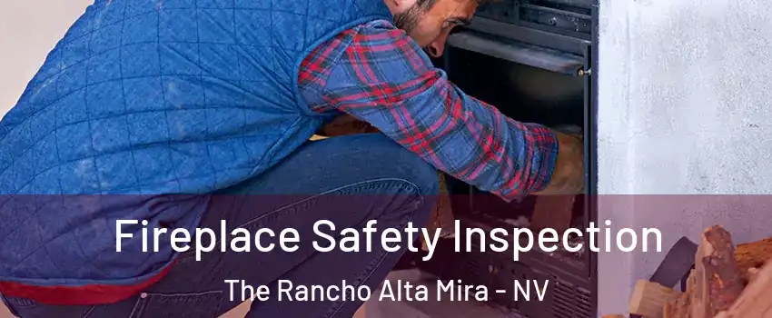 Fireplace Safety Inspection The Rancho Alta Mira - NV