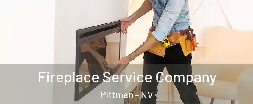 Fireplace Service Company Pittman - NV