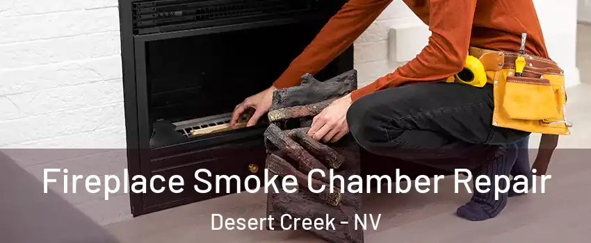 Fireplace Smoke Chamber Repair Desert Creek - NV