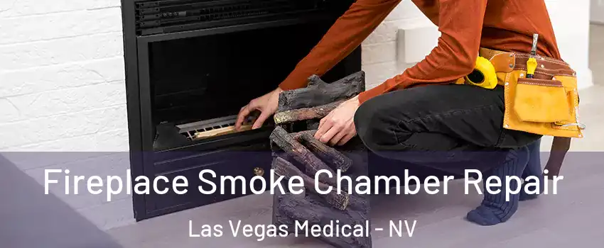 Fireplace Smoke Chamber Repair Las Vegas Medical - NV