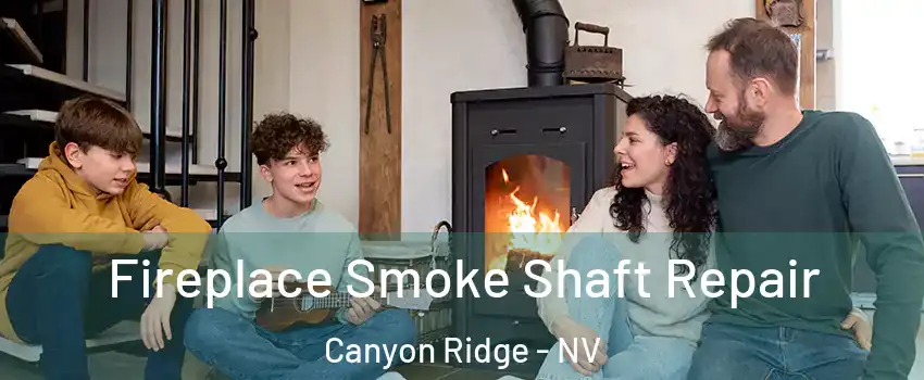 Fireplace Smoke Shaft Repair Canyon Ridge - NV