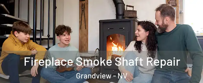 Fireplace Smoke Shaft Repair Grandview - NV