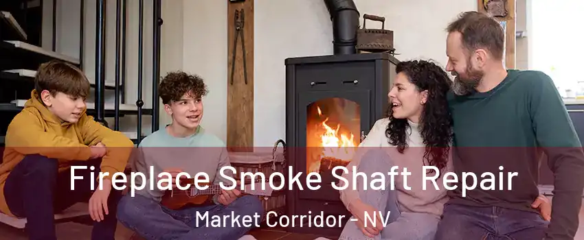 Fireplace Smoke Shaft Repair Market Corridor - NV