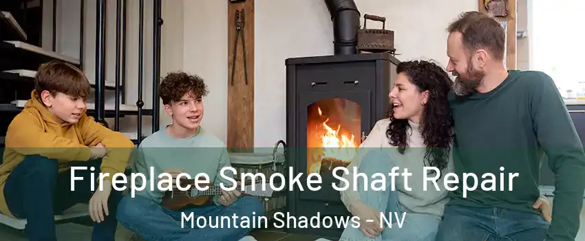 Fireplace Smoke Shaft Repair Mountain Shadows - NV