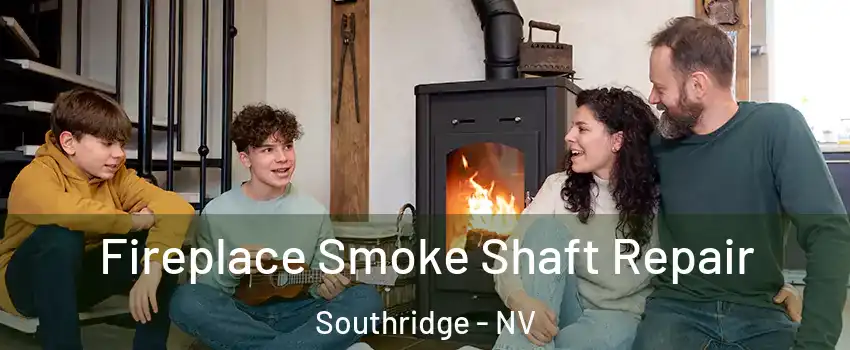 Fireplace Smoke Shaft Repair Southridge - NV