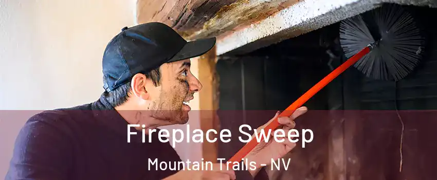 Fireplace Sweep Mountain Trails - NV