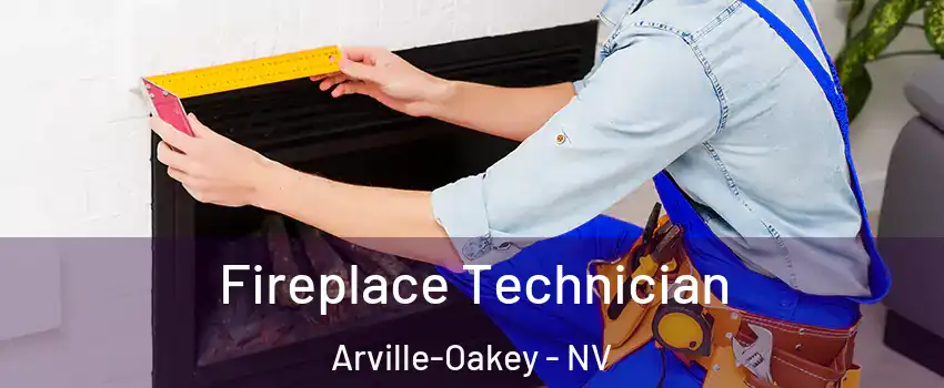 Fireplace Technician Arville-Oakey - NV