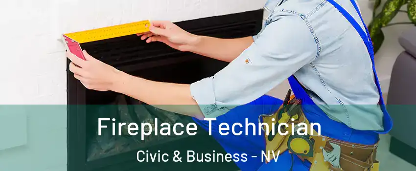 Fireplace Technician Civic & Business - NV