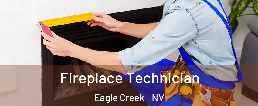 Fireplace Technician Eagle Creek - NV