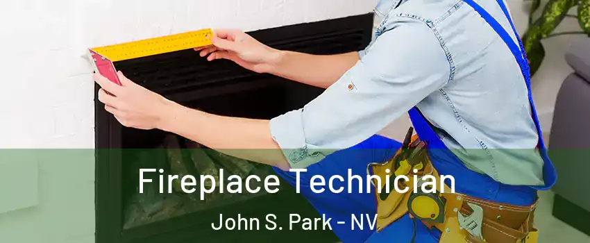 Fireplace Technician John S. Park - NV