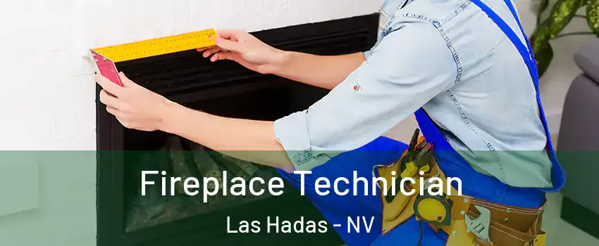 Fireplace Technician Las Hadas - NV