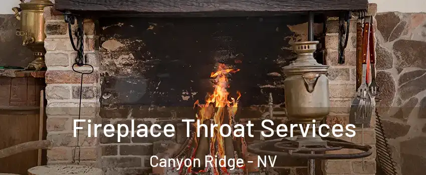 Fireplace Throat Services Canyon Ridge - NV