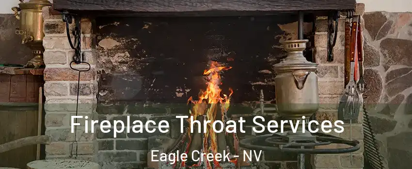 Fireplace Throat Services Eagle Creek - NV