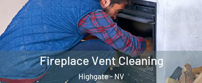 Fireplace Vent Cleaning Highgate - NV