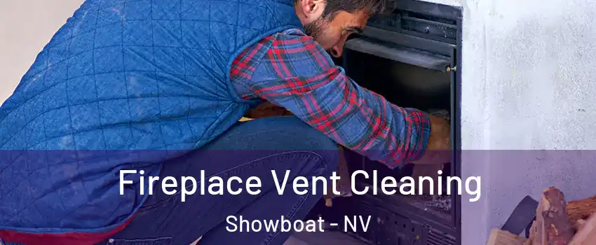 Fireplace Vent Cleaning Showboat - NV