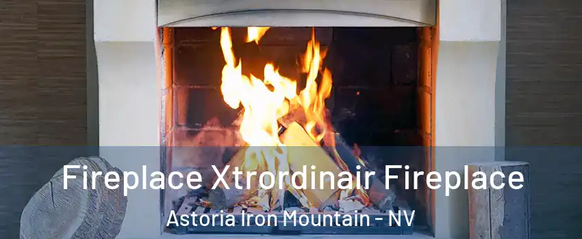 Fireplace Xtrordinair Fireplace Astoria Iron Mountain - NV