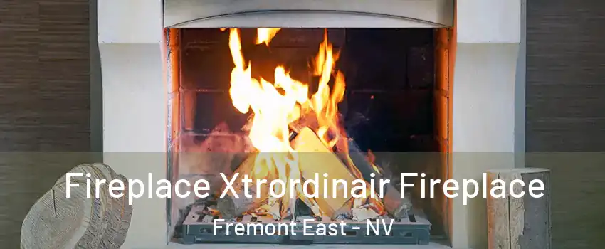 Fireplace Xtrordinair Fireplace Fremont East - NV