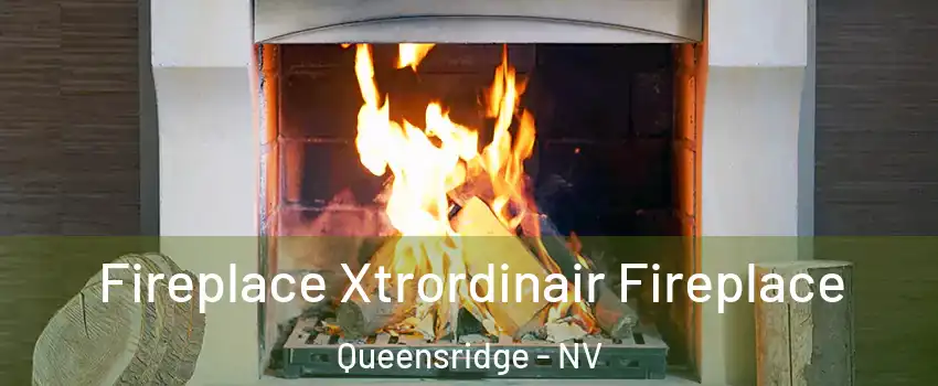 Fireplace Xtrordinair Fireplace Queensridge - NV