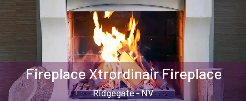 Fireplace Xtrordinair Fireplace Ridgegate - NV