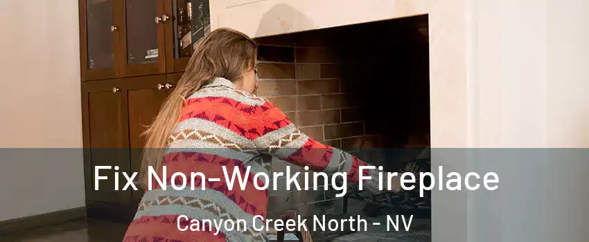 Fix Non-Working Fireplace Canyon Creek North - NV