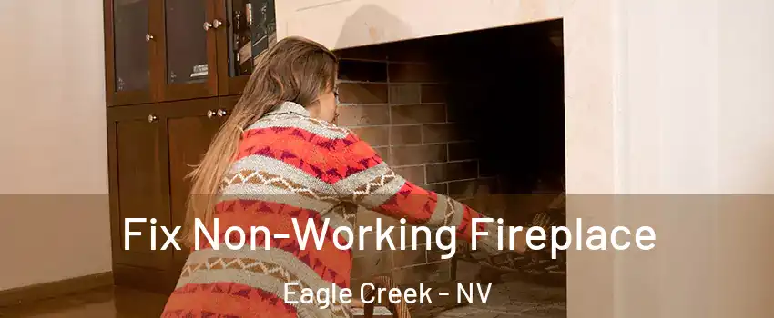 Fix Non-Working Fireplace Eagle Creek - NV