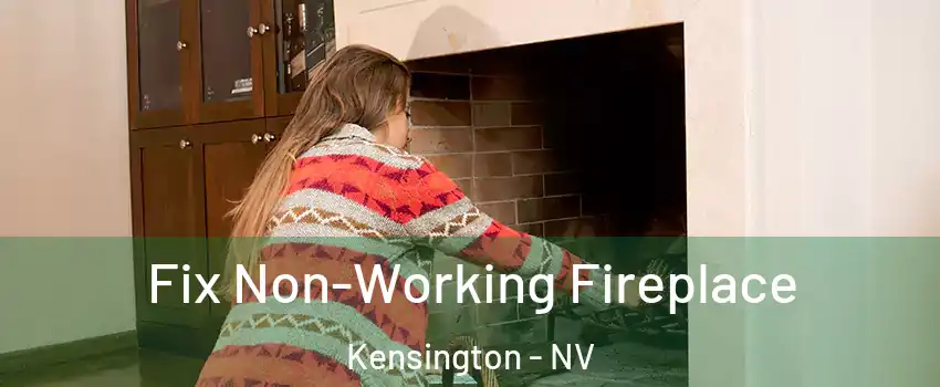 Fix Non-Working Fireplace Kensington - NV