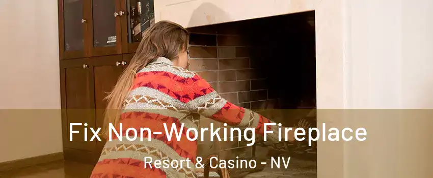 Fix Non-Working Fireplace Resort & Casino - NV