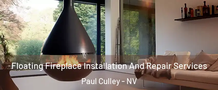 Floating Fireplace Installation And Repair Services Paul Culley - NV