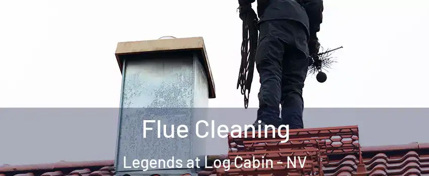 Flue Cleaning Legends at Log Cabin - NV