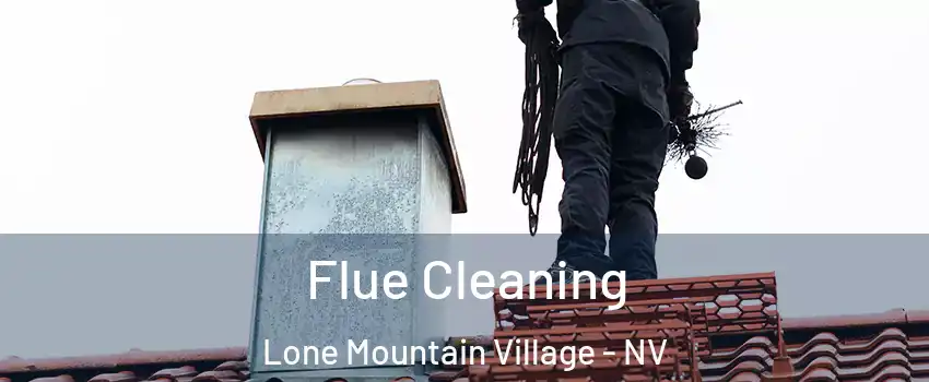 Flue Cleaning Lone Mountain Village - NV