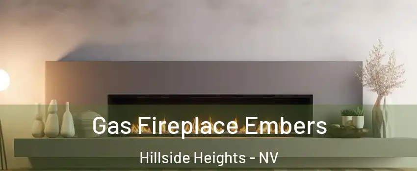 Gas Fireplace Embers Hillside Heights - NV